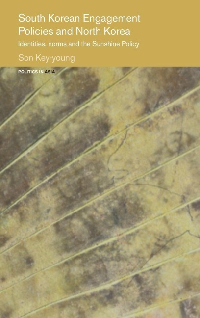 South Korean Engagement Policies and North Korea: Identities, Norms and the Sunshine Policy