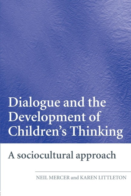 Dialogue and the Development of Childrens Thinking: A Sociocultural Approach
