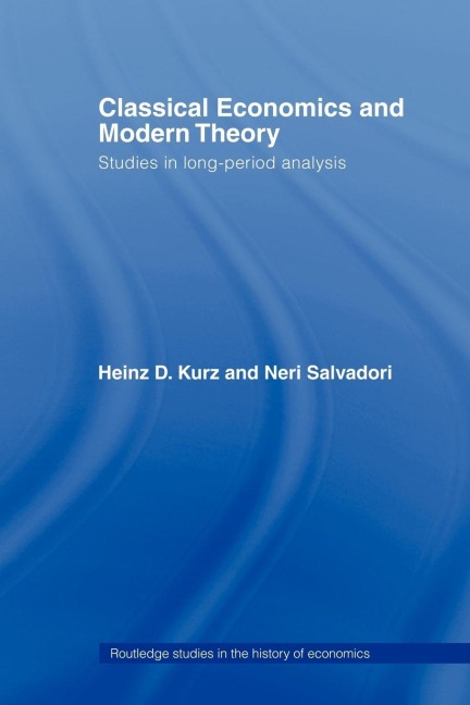 Classical Economics and Modern Theory: Studies in Long-Period Analysis