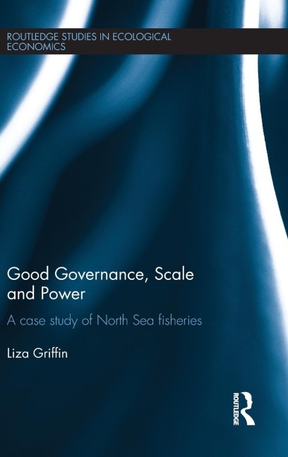 Good Governance, Scale and Power: A Case Study of North Sea Fisheries