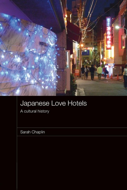 Japanese Love Hotels: A Cultural History