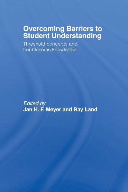 Overcoming Barriers to Student Understanding: Threshold Concepts and Troublesome Knowledge