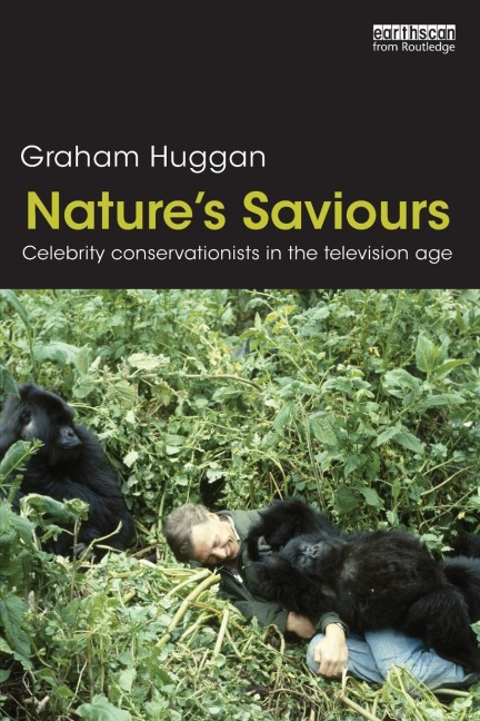 Natures Saviours: Celebrity Conservationists in the Television Age