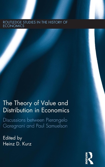 The Theory of Value and Distribution in Economics: Discussions between Pierangelo Garegnani and Paul Samuelson