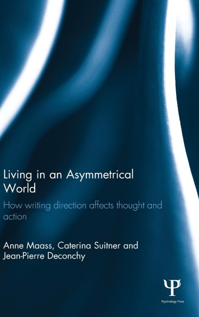 Living in an Asymmetrical World: How writing direction affects thought and action