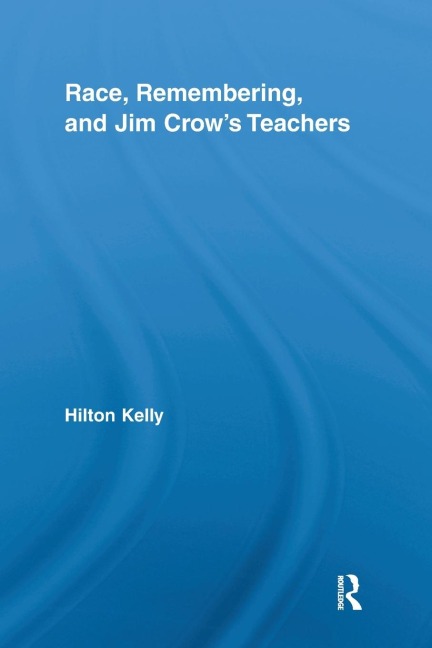 Race, Remembering, and Jim Crows Teachers