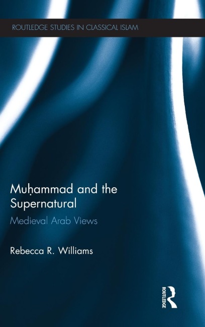 Muhammad and the Supernatural: Medieval Arab Views