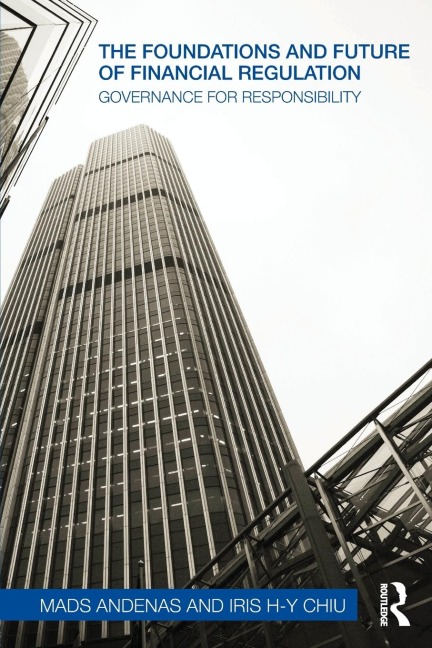 The Foundations and Future of Financial Regulation: Governance for Responsibility