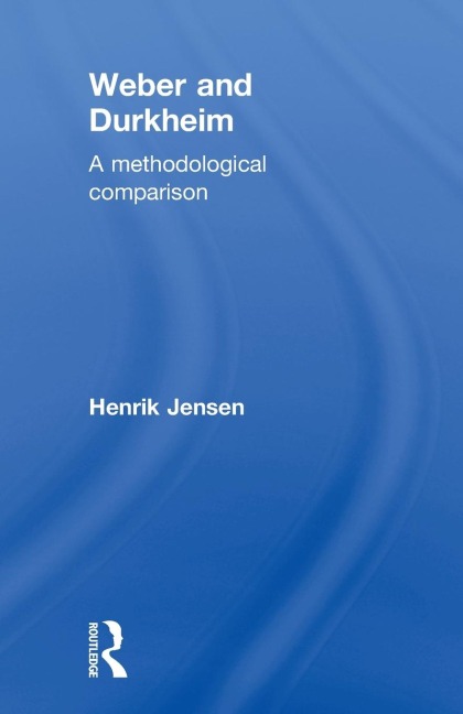 Weber and Durkheim: A Methodological Comparison