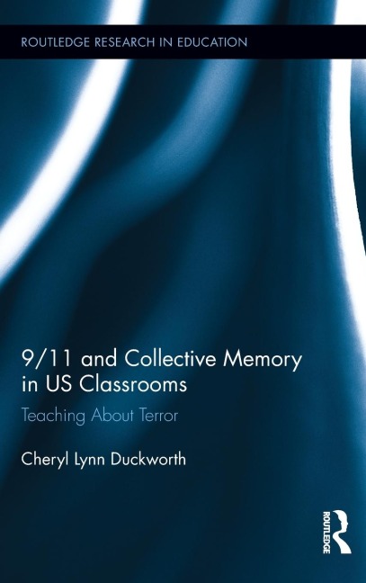 9/11 and Collective Memory in US Classrooms: Teaching About Terror