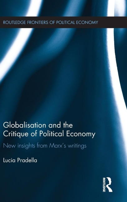 Globalization and the Critique of Political Economy: New Insights from Marx¿s Writings