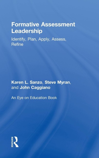 Formative Assessment Leadership: Identify, Plan, Apply, Assess, Refine