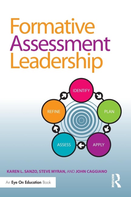 Formative Assessment Leadership: Identify, Plan, Apply, Assess, Refine