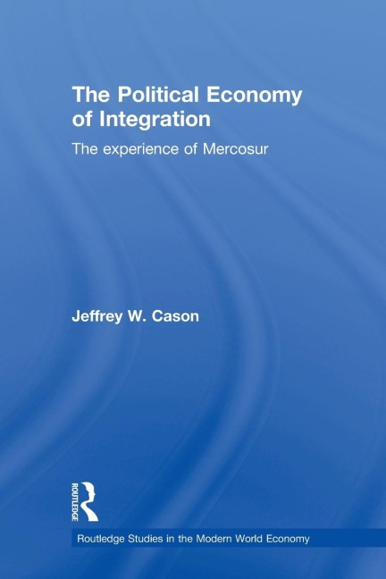 The Political Economy of Integration: The Experience of Mercosur