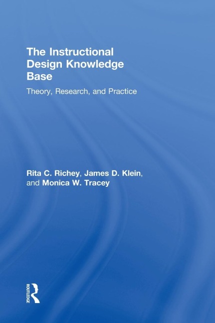 The Instructional Design Knowledge Base: Theory, Research, and Practice