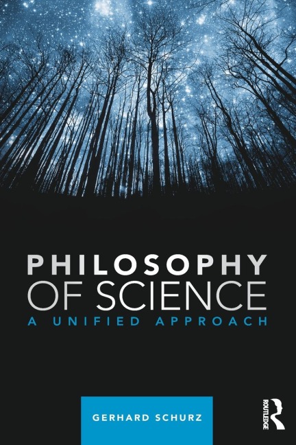 Philosophy of Science: A Unified Approach