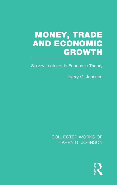 Money, Trade and Economic Growth: Survey Lectures in Economic Theory