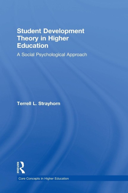 Student Development Theory in Higher Education: A Social Psychological Approach