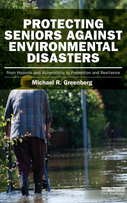 Protecting Seniors Against Environmental Disasters: From Hazards and Vulnerability to Prevention and Resilience