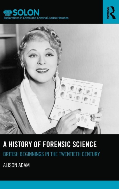 A History of Forensic Science: British beginnings in the twentieth century