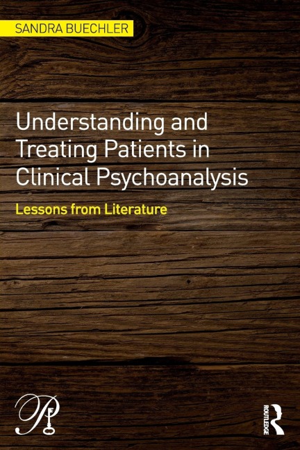 Understanding and Treating Patients in Clinical Psychoanalysis: Lessons from Literature