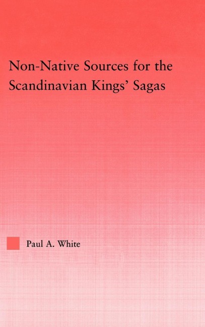 Non-Native Sources for the Scandinavian Kings Sagas
