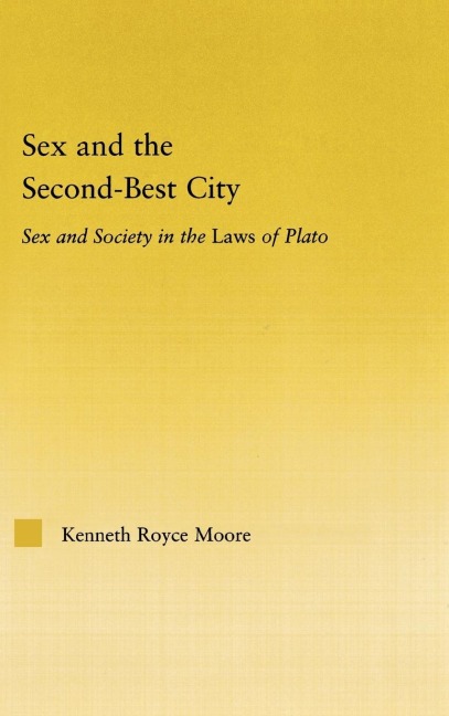 Sex and the Second-best City Sex and Society in the Laws of Plato