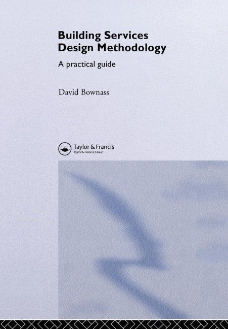 Building Services Design Methodology: A Practical Guide