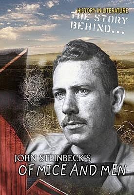 The Story Behind John Steinbecks of Mice and Men