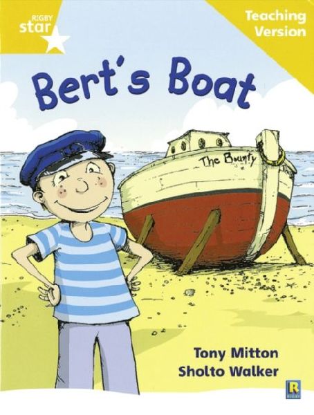 Rigby Star Phonic Guided Reading Yellow Level: Berts Boat Teaching Version