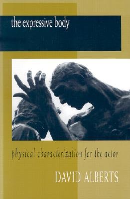 The Expressive Body: Physical Characterization for the Actor