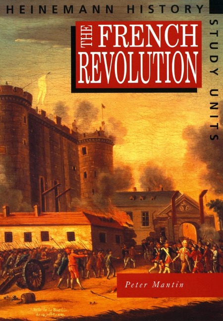 Heinemann History Study Units: Student Book. the French Revolution