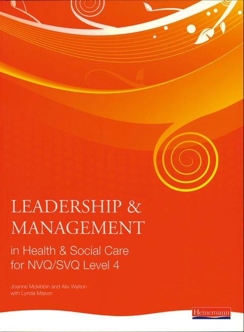 Leadership and Management in Health and Social Care Nvq Level 4