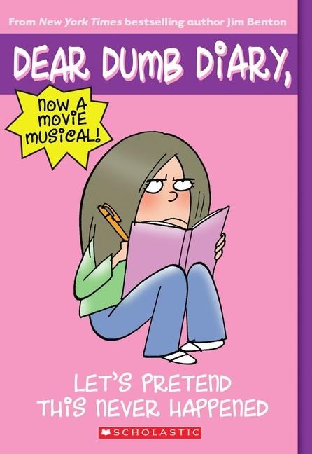 Lets Pretend This Never Happened (Dear Dumb Diary #1)