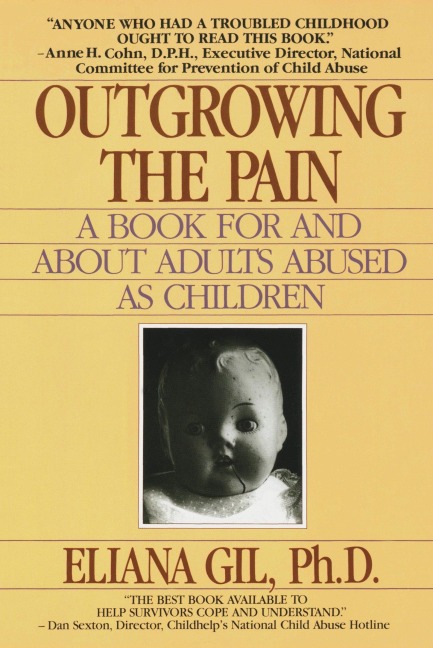 Outgrowing the Pain: A Book for and about Adults Abused as Children