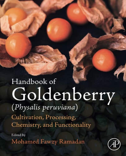 Handbook of Goldenberry (Physalis Peruviana) Cultivation, Processing, Chemistry, and Functionality