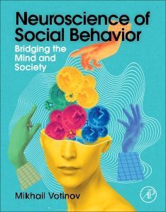 Neuroscience of Social Behavior: Bridging the Mind and Society