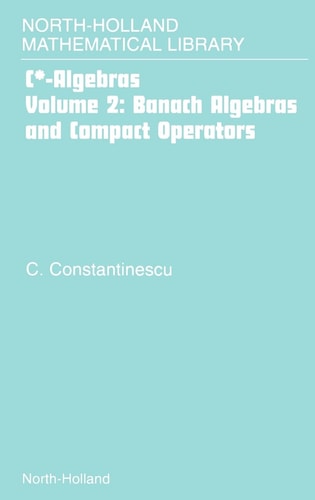 Banach Algebras and Compact Operators (Volume 2) (North-Holland Mathematical Library, Volume 2)