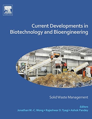 Current Developments in Biotechnology and Bioengineering Solid Waste Management