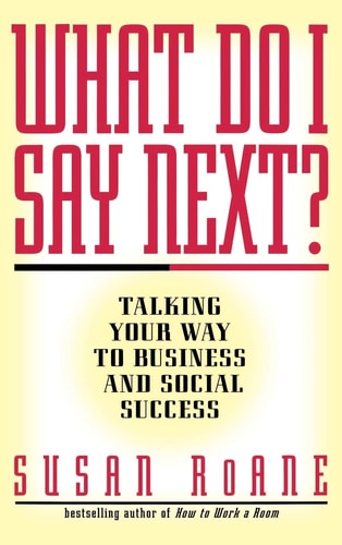 What Do I Say Next? Talking Your Way to Business and Social Success