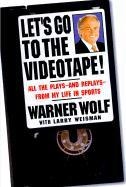 Let's Go to the Videotape!: All the Plays--And Replays--From My Life in Sports