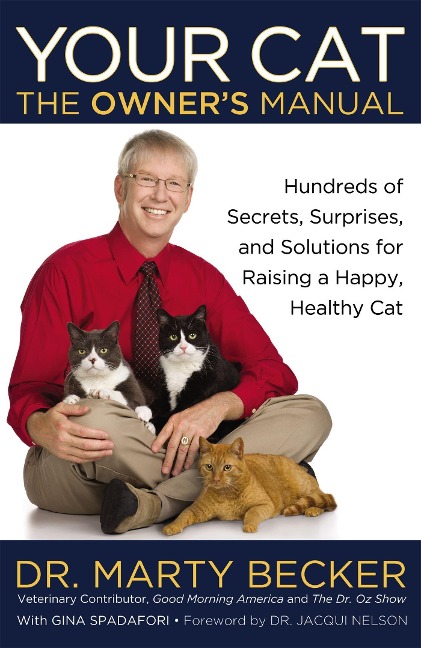 Your Cat: The Owners Manual: Hundreds of Secrets, Surprises, and Solutions for Raising a Happy, Healthy Cat