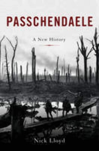 Passchendaele The Lost Victory of World War I