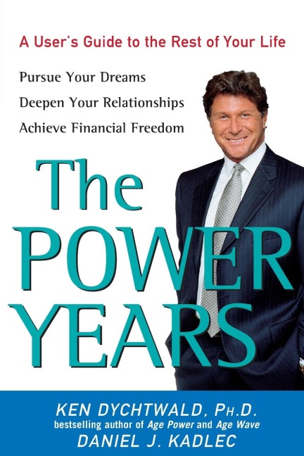 The Power Years: A Users Guide to the Rest of Your Life
