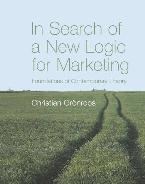 In Search of a New Logic for Marketing: Foundations of Contemporary Theory