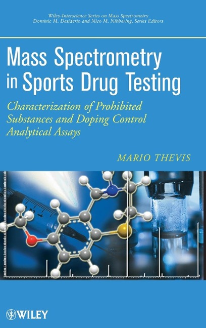 Mass Spectrometry in Sports Drug Testing: Characterization of Prohibited Substances and Doping Control Analytical Assays
