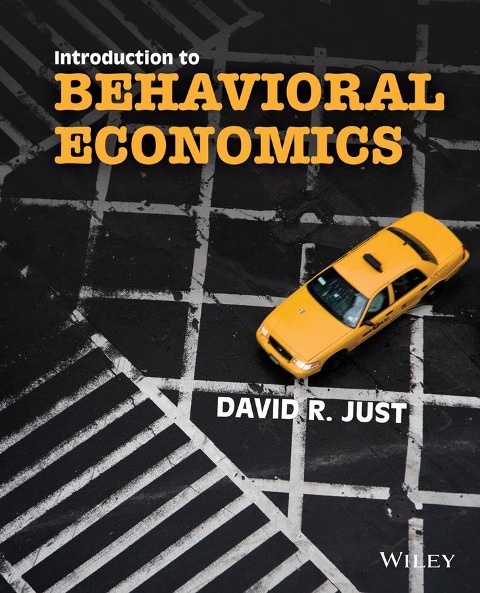 Introduction to Behavioral Economics: Noneconomic Factors That Shape Economic Decisions
