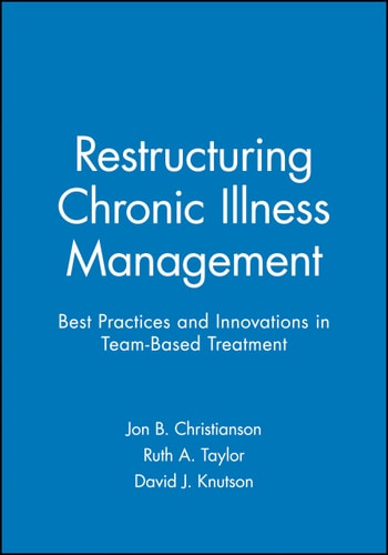 Restructuring Chronic Illness Management Best Practices and Innovations in Team-Based Treatment