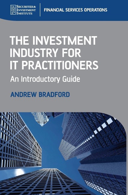The Investment Industry for It Practitioners: An Introductory Guide