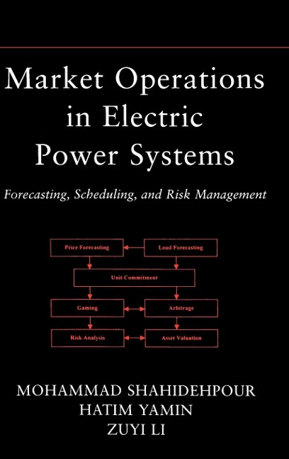 Market Operations in Electric Power Systems: Forecasting, Scheduling, and Risk Management